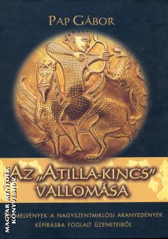 Pap Gbor - Az Atilla-kincs vallomsa