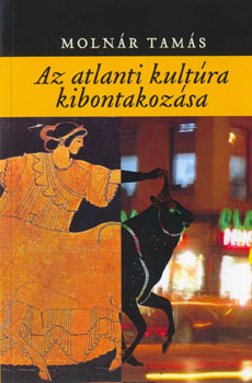 prof. Moln�r Tam�s - Az atlanti kult�ra kibontakoz�sa