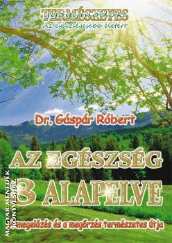 Dr. Gáspár Róbert - Az egészség 8 alapelve
