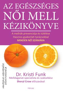Dr. Kristi Funk - Az egészséges női mell kézikönyve