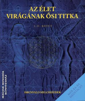 Drunvalo Melchiedek - Az élet virágának az ősi titka I-II. kötet