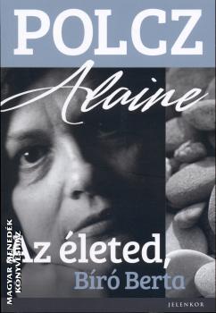 Polcz Alaine - Az életed, Bíró Berta