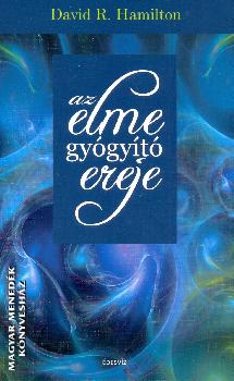 David R. Hamilton - Az elme gyógyító ereje