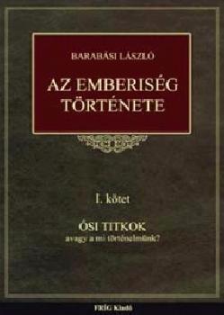 Barabási László - Az emberiség története I. kötet