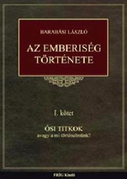 Barabsi Lszl - Az emberisg trtnete I. ktet