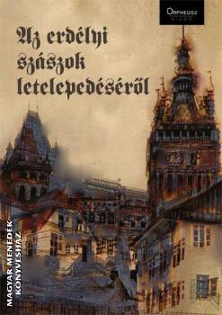  - Az erd�lyi sz�szok leteleped�s�r�l