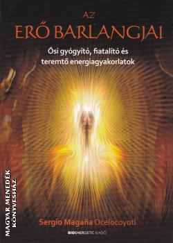 Sergio Magana Ocelocoyotl - Az erő barlangjai