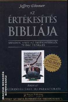 Jeffrey Gitomer - Az �rt�kes�t�s Bibli�ja - minden, amit az �rt�kes�t�sr�l tudni �rdemes
