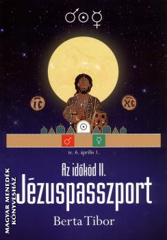 Berta Tibor - Az időkód II. - Jézuspasszport