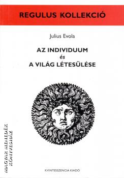 Julius Evola - Az individuum s a vilg lteslse