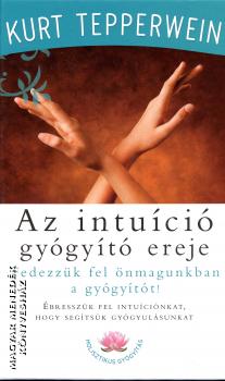 Kurt Tepperwein - Az intuíció gyógyító ereje