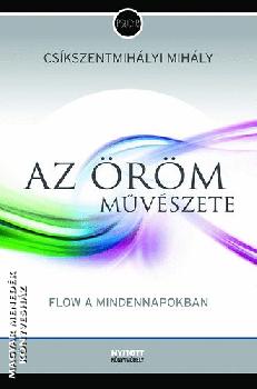 Cskszentmihlyi Mihly - Az rm mvszete - Flow a mindennapokban