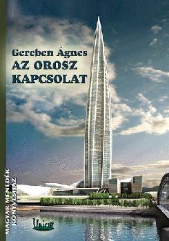 Gereben Ágnes - Az orosz kapcsolat