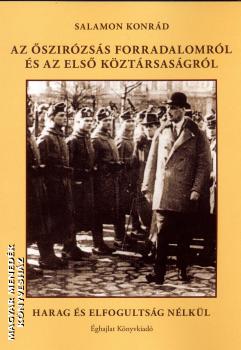 Salamon Konrád - Az őszirózsás forradalomról és az első köztársaságról