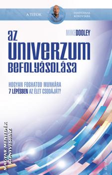 Mike Dooley - Az Univerzum befolysolsa