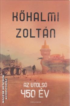 Kőhalmi Zoltán - Az utolsó 450 év