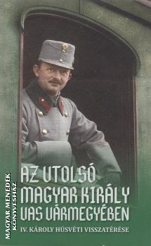  - Az utols magyar kirly Vas vrmegyben ANTIKVR