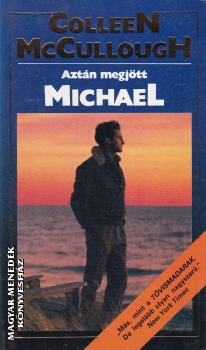 Colleen McCullough - Aztán megjött Michael ANTIKVÁR