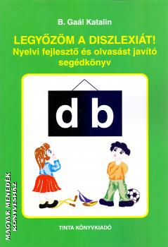 B. Gaál Katalin - Legyőzöm a diszlexiát!