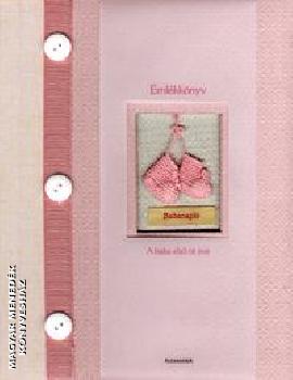 Hershner, Judy A. Shryer, Donna - Emlékkönyv - A baba első öt éve (rózsaszín)