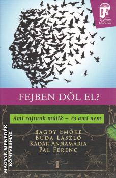 Bagdy Emőke - Buda László - Kádár Annamária - Pál Ferenc - Fejben dől el?