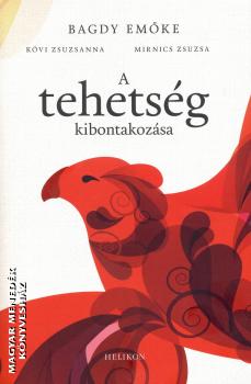 Bagdy Emke, Kvi Zsuzsanna, Mirnics Zsuzsa - A tehetsg kibontakozsa