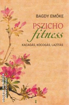 Bagdy Emke - Pszichofitness (2020-as kiads)