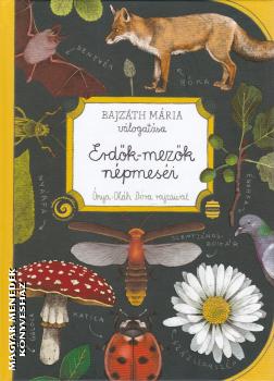 Bajzáth Mária (szerk.) - Erdők-mezők népmeséi