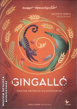 Bajzáth Mária válogatása - Gingalló - Magyar népmesék óvodáskortól