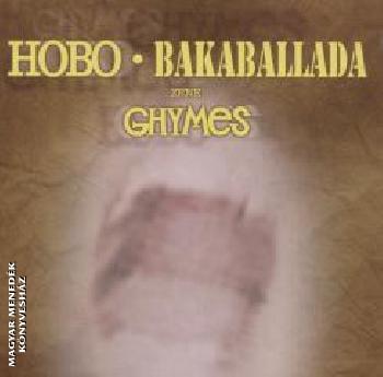 Ghymes zenekar - Bakaballada - Hobo