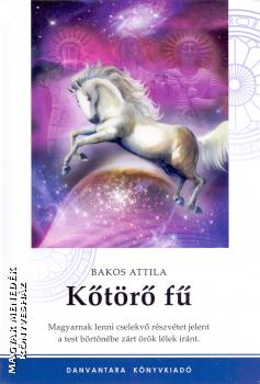 Bakos Attila - Kőtörő Fű