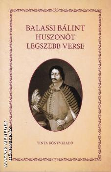 Balassi Blint - Balassi Blint huszont legszebb verse