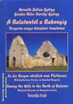 Horváth Zoltán György - Gondos Béla - A Balatontól a Bakonyig