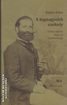 Balázs Ádám - A legnagyobb székely