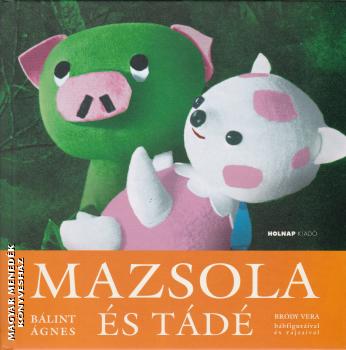 Bálint Ágnes - Mazsola és Tádé