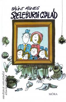 Bálint Ágnes - Szeleburdi család