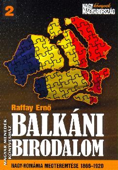 Raffay Ernő - Balkáni birodalom