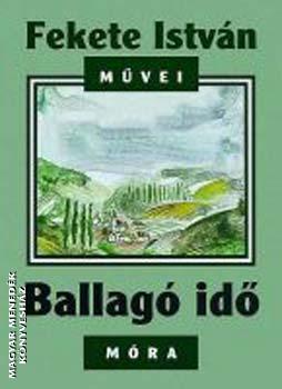 Fekete Istv�n - Ballag� id�