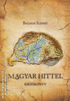 Balogh Ildikó - Magyar hittel - idézőkönyv