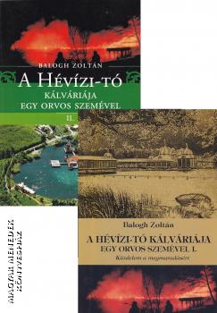 Balogh Zoltán - A Hévízi-tó kálváriája egy orvos szemével I-II. - ANTIKVÁR