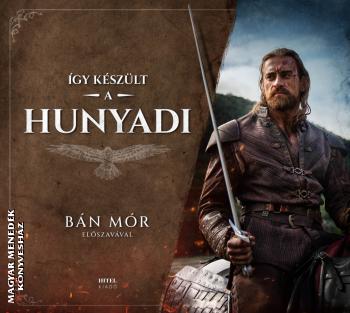 B�n M�r - G�tfalvai Krisztina - �gy k�sz�lt a Hunyadi