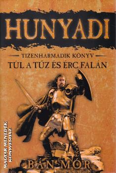 B�n M�r - Hunyadi 13. - T�l a t�z �s �rc fal�n