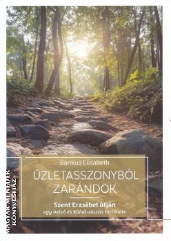B�nkus Elizabeth - �zletasszonyb�l zar�ndok