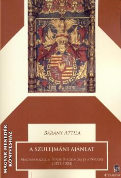 Bárány Attila - A szulejmáni ajánlat