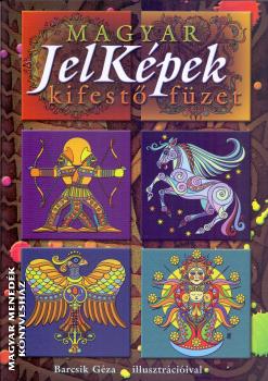 Barcsik Géza és Molnár Attila - Magyar JelKépek kifestő füzet