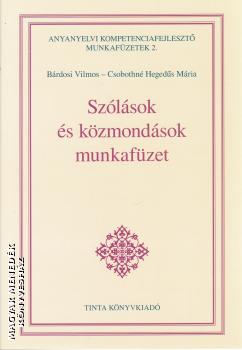 Bárdosi Vilmos - Csobothné Hegedűs Mária - Szólások és közmondások munkafüzet
