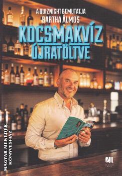 Bartha lmos - Kocsmakvz jratltve