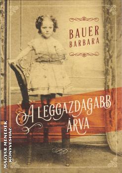Bauer Barbara - A leggazdagabb árva
