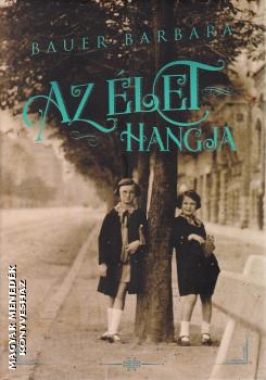 Bauer Barbara - Az élet hangja