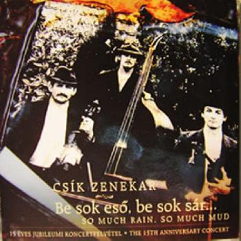Csík zenekar - Be sok eső, be sok sár... CD